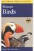 A Field Guide To Western Birds: A Completely New Guide To Field Marks Of All Species Found In North America West Of The 100th Meridian And North Of Mexico (Peterson Field Guides)