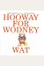 Hooway For Wodney Wat