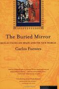 The Buried Mirror: Reflections On Spain And The New World