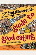 Zingerman's Guide To Good Eating: How To Choose The Best Bread, Cheeses, Olive Oil, Pasta, Chocolate, And Much More