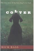 Colter: The True Story Of The Best Dog I Ever Had