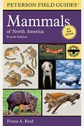 Peterson Field Guide To Mammals Of North America: Fourth Edition (Peterson Field Guides)
