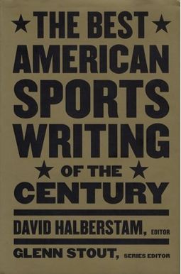 The Best American Sports Writing Of The Century The Best American Sports Writing Of The Century