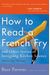 How To Read A French Fry: And Other Stories Of Intriguing Kitchen Science