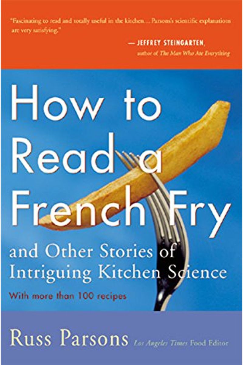 How To Read A French Fry: And Other Stories Of Intriguing Kitchen Science