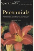 Taylor's Guide To Perennials: More Than 600 Flowering And Foliage Plants, Including Ferns And Ornamental Grasses - Flexible Binding