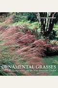 Ornamental Grasses: Wolfgang Oehme And The New American Garden