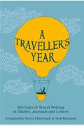 A Traveller's Year: 365 Days of Travel Writing in Diaries, Journals and Letters