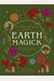 Earth Magick: Ground Yourself with Magick. Connect with the Seasons in Your Life & in Nature