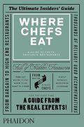 Where Chefs Eat: A Guide To Chefs' Favourite Restaurants