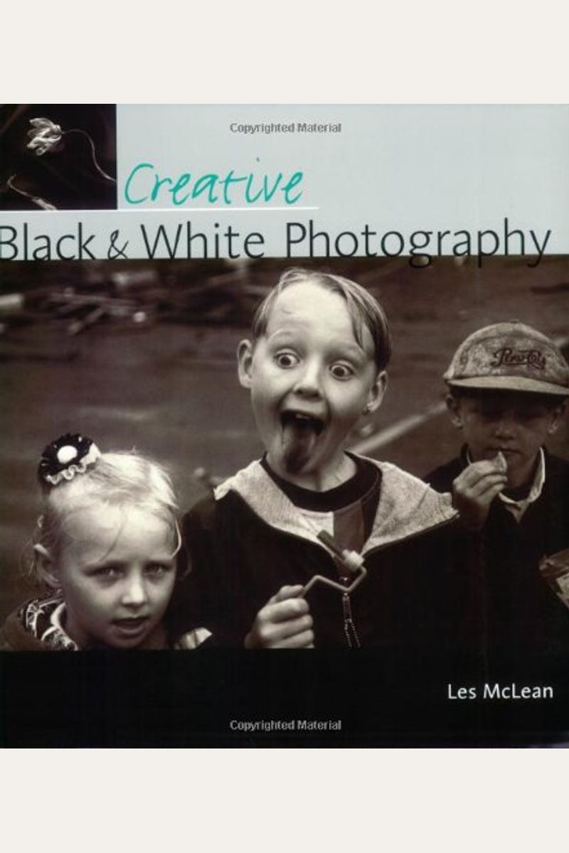 Buy Creative Black & White Photography Book By Les Mclean