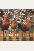 Keeping Chickens: The Essential Guide To Enjoying And Getting The Best From Chickens