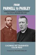 From Parnell to Paisley: Constitutional and Revolutionary Politics in Modern Ireland