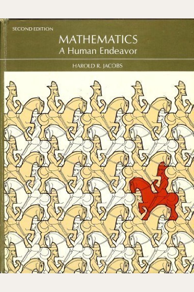 Mathematics, A Human Endeavor: A Book For Those Who Think They Don't Like The Subject