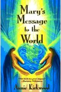 Mary's Message To The World