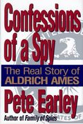 Confessions Of A Spy: The Real Story Of Aldrich Ames