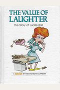 The Value Of Laughter: The Story Of Lucille Ball (Value Tales)