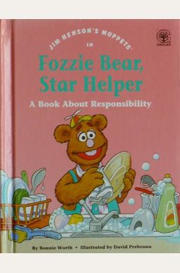 Jim Henson's Muppets in Fozzie Bear, Star Helper: A Book About Responsibility (Values to Grow On) Jim Henson's Muppets in Fozzie Bear, Star Helper: A Book About Responsibility (Values to Grow On)