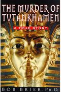 The Murder Of Tutankhamen