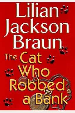 The Cat Who Robbed A Bank The Cat Who Robbed A Bank
