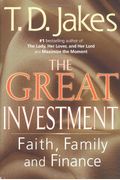 The Great Investment: Faith, Family, And Finance