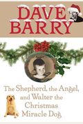 The Shepherd, The Angel, And Walter The Christmas Miracle Dog