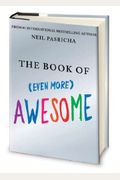 The Book Of Awesome: Snow Days, Bakery Air, Finding Money In Your Pocket, And Other Simple, Brilliant Things