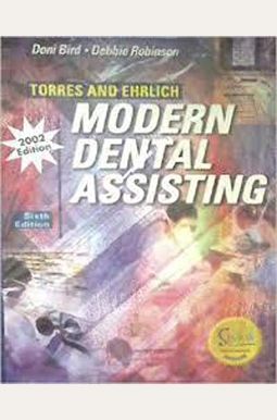 Modern Dental Assisting (Torres and Ehrlich)