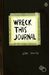 Wreck This Journal (Black): To Create Is to Destroy