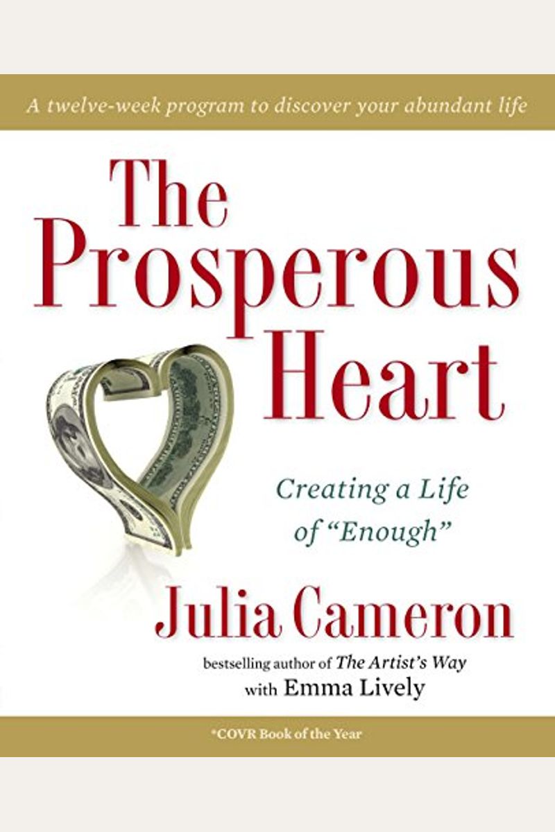 The Prosperous Heart: Creating A Life Of Enough