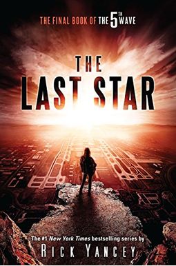 The Last Star: The Final Book Of The 5th Wave The Last Star: The Final Book Of The 5th Wave