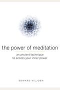 The Power Of Meditation: An Ancient Technique To Access Your Inner Power