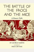 The Battle Of The Frogs And The Mice: A Homeric Fable