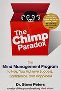The Chimp Paradox: The Mind Management Program To Help You Achieve Success, Confidence, And Happine Ss
