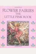 Little Pink Book: Flower Faries (Flower Fairies)