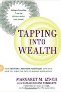 Tapping Into Wealth: How Emotional Freedom Techniques (Eft) Can Help You Clear The Path To Making More Money