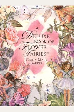 A Deluxe Book Of Flower Fairies A Deluxe Book Of Flower Fairies