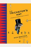 The Trickster's Hat: A Mischievous Apprenticeship In Creativity