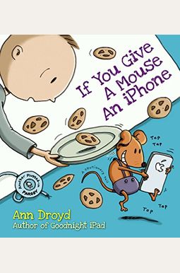 If You Give A Mouse An Iphone If You Give A Mouse An Iphone