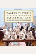 Walter Potter's Curious World Of Taxidermy