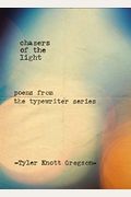 Chasers Of The Light: Poems From The Typewriter Series