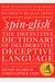 Spinglish: The Definitive Dictionary Of Deliberately Deceptive Language