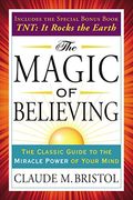 The Magic of Believing: The Classic Guide to the Miracle Power of Your Mind
