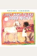 I Just Want To Say Good Night
