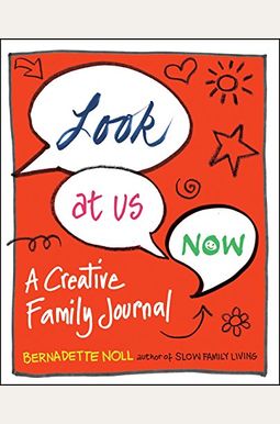 Look At Us Now: A Creative Family Journal Look At Us Now: A Creative Family Journal