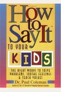 How To Say It To Your Kids