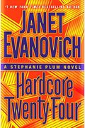 Hardcore Twenty-Four: A Stephanie Plum Novel