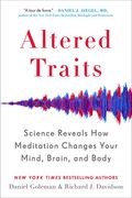 Altered Traits: Science Reveals How Meditation Changes Your Mind, Brain, And Body