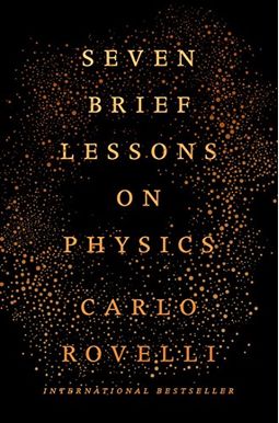 Seven Brief Lessons On Physics Seven Brief Lessons On Physics