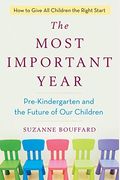The Most Important Year: Pre-Kindergarten And The Future Of Our Children